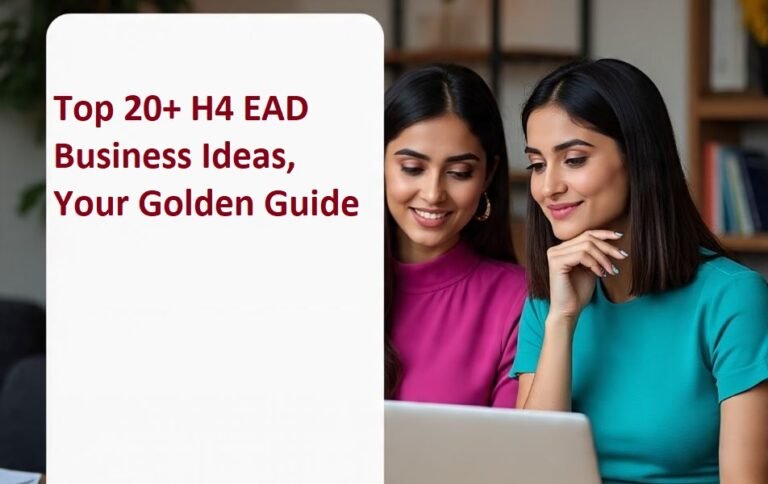 Top 20+ H4 EAD Business Ideas, Your Golden Guide